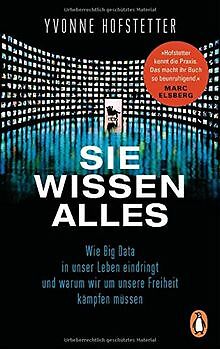 Sie wissen alles: Wie Big Data in unser Leben eindringt ... | Buch | Zustand gut