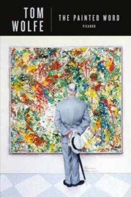 The Painted Word - Paperback By Wolfe, Tom - GOOD