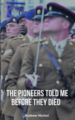 The Pioneers Told Me Before They Died - Paperback NEW Nicholl, Andrew 30/04/2022