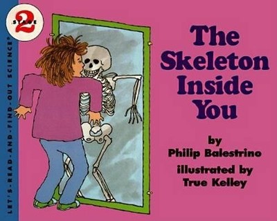 The Skeleton Inside You (Let's Read-and-find-ou by Balestrino, Philip 0064450872