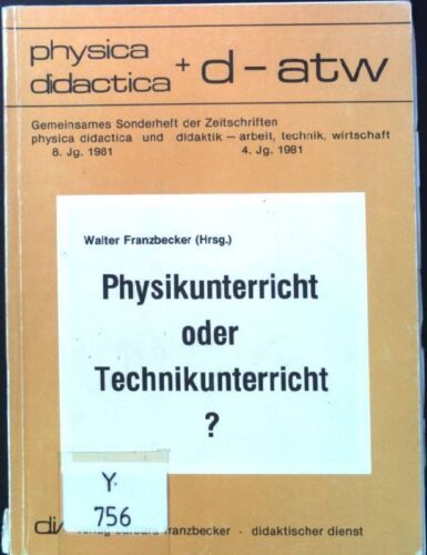 Physikunterricht oder Technikunterricht?. Gemeinsames Sonderheft der Zeitschrift