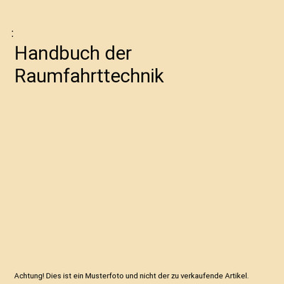 Handbuch der Raumfahrttechnik