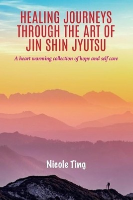 Nicole Ting Healing Journeys Through The Art of Jin Shin Jyutsu (Taschenbuch)