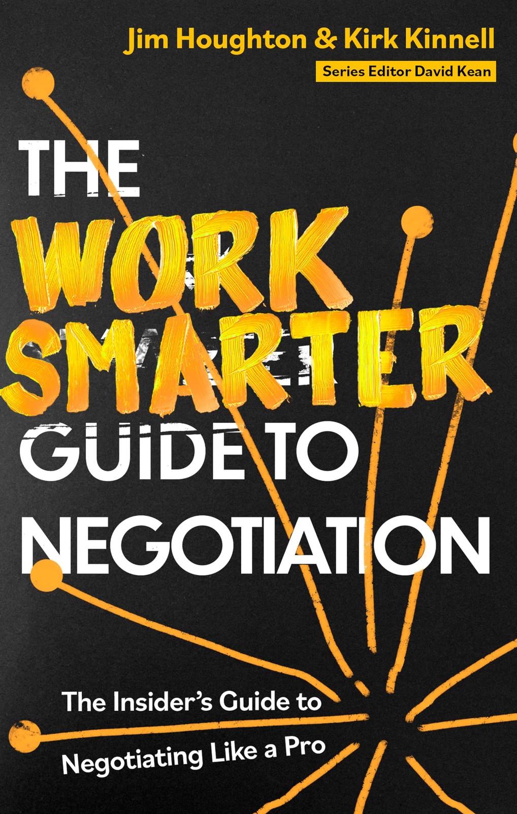 The Work Smarter Guide to Negotiation: The Insider's Guide to Ne