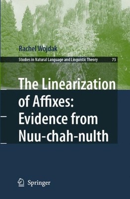 Wojdak - Linearization of Affixes  Evidence from Nuu-chah-nulth - New  - X555z