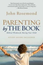 Parenting by The Book: Biblical Wisdom for Raising Your Child - Paperback - GOOD