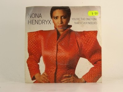 NONA HENDRYX YOU'RE THE ONLY ONE THAT I EVER NEEDED (1) (78) 2 Track 7'' Single i