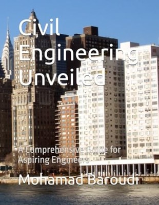 Civil Engineering Unveiled A Comprehensive Guide for As - Paperback NEW MOHAMAD.