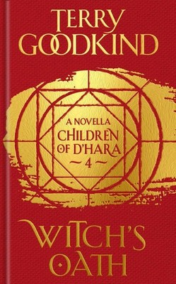 Witch's Oath: The Children of D'Hara, Episode 4 (4) - hardcover Goodkind, Te...