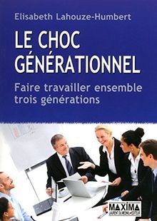 Le choc générationnel : Faire travailler ensemble t... | Buch | Zustand sehr gut