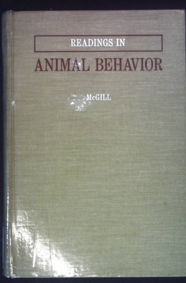 Readings in Animal behavior. McGill, Thomas E.: