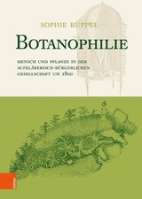 Botanophilie: Mensch und Pflanze in der aufkl...