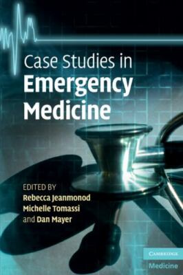 Case Studies in Emergency Medicine by Jeanmonod MD, Rebecca (paperback)