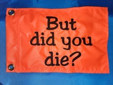 Custom BUT DID YOU DIE Safety Flag ATV JEEP UTV Side x Side TRUCK CAR