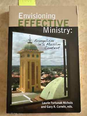 Envisioning Effective Ministry: Evangelism in a Muslim Context by Laurie Nichols