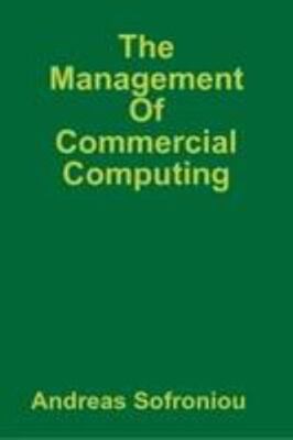 The Management Of Commercial Computing by Sofroniou, Andreas, Like New Used, ...