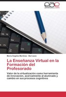 La EnseñAnza Virtual En La FormacióN Del Profesorado MaríA ÁNgeles Martinez - Be