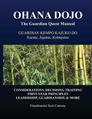 Ohana Dojo: The Guardian Quest Manual: Guardian Kempo Kajuko Do: Karate, Jujutsu