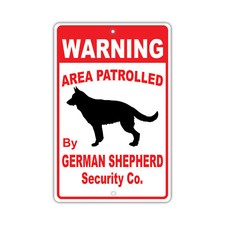 Warning Area Patrolled By German Shepherd Dog Owner mounted Aluminum Metal Sign