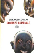 Romanzo criminale. Giancarlo De Cataldo.  Einaudi 2005.  Stile libero big  Nuovo
