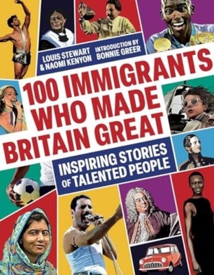 100 IMMIGRANTS WHO MADE BRITAIN GREAT by STEWART, LOUIS Hardback Self Help