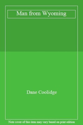 Man from Wyoming (Five Star First Edition Western),Dane Coolidge