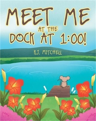 Meet Me at the Dock at 1: 00! (Paperback or Softback)