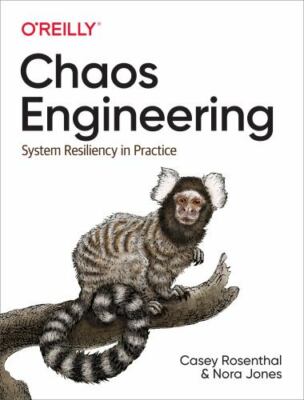Chaos Engineering : System Resiliency in Practice, Paperback by Rosenthal, Ca...