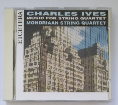 Charles Ives: Music for String Quartet. Mondriaan String Quartet