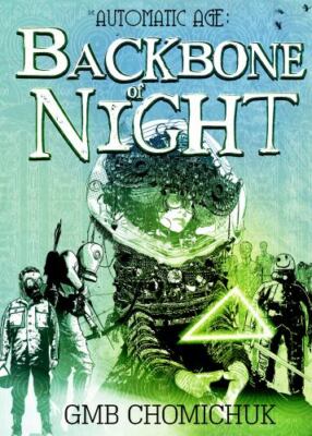 Backbone of Night, Paperback by Chomichuk, G. M. B., Brand New, Free shipping...
