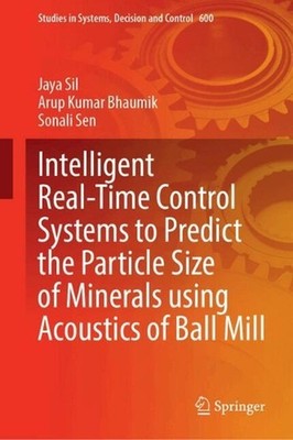 Intelligent Real-Time Control Systems to Predict the Particle Size of Minerals U