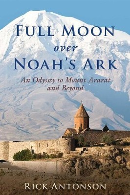 Rick Antonson Full Moon over Noah's Ark (Hardback)