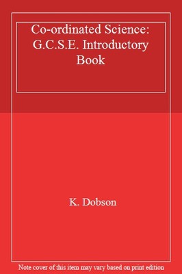 Co-ordinated Science: G.C.S.E. Introductory Book