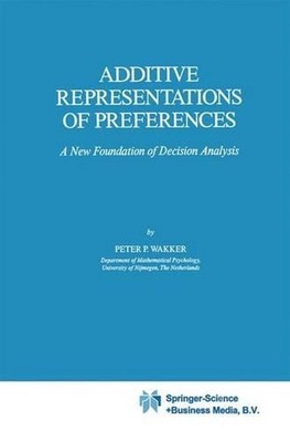 Additive Representations of Preferences: A New Foundation of Decision Analysis b