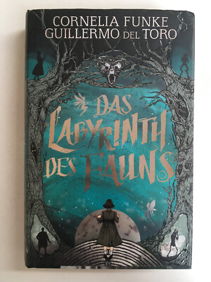 Cornelia Funke, Guillermo del Toro - Das Labyrinth des Fauns [Hardcover]