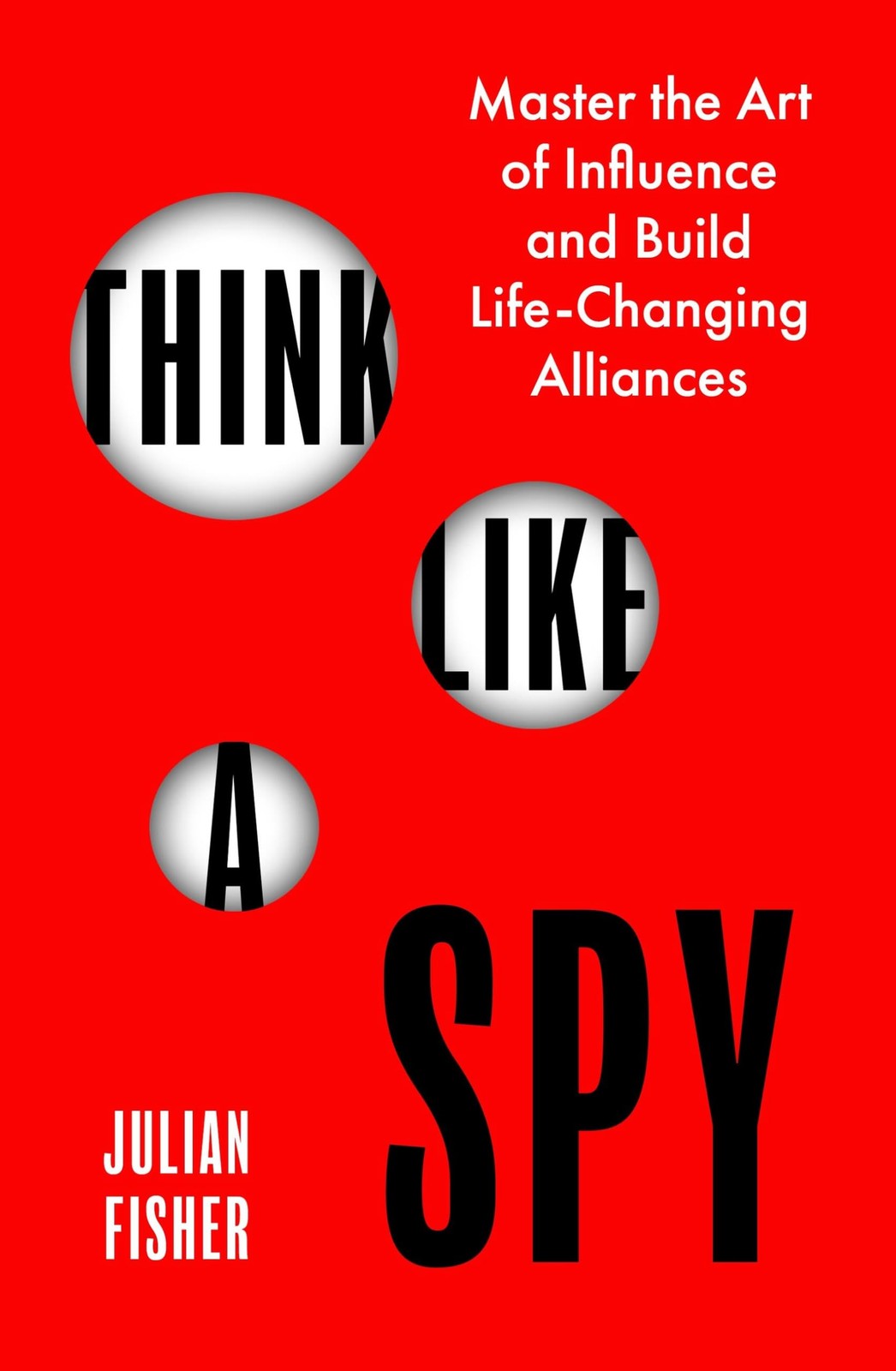 Think Like a Spy: Master the Nine Secret Skills of Influence and - Image 7