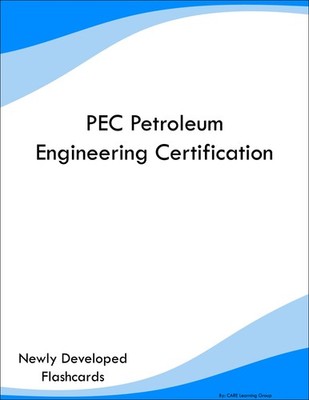 PEC Petroleum Engineering Certification Study Guide Prep Flashcards