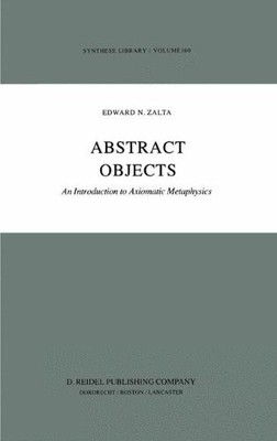 ABSTRACT OBJECTS: AN INTRODUCTION TO AXIOMATIC METAPHYSICS By E. Zalta EXCELLENT