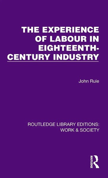 John Rule | The Experience Of Labour In Eighteenth-Century Industry | Buch-image
