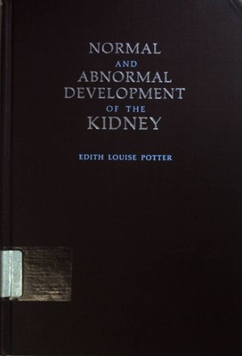 Normal and Abnormal Development of the Kidney. Potter, Edith Louise:
