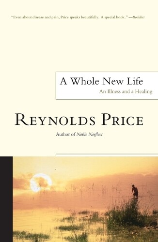 Reynolds Price A Whole New Life (Tascabile)