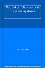 Dad Jokes: The very best of DadSaysJokes, Jokes 9781788401029 Free Shipping..