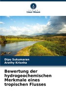 Dipu Sukumaran (U. A.) | Bewertung Der Hydrogeochemischen Merkmale Eines...