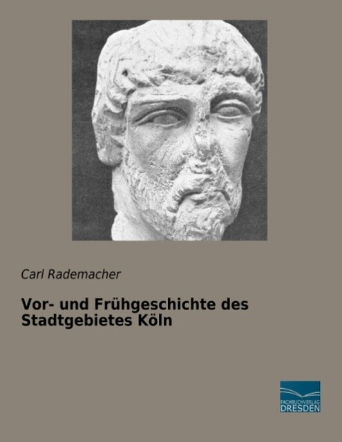 Thumbnail - Vor- Und Frühgeschichte Des Stadtgebietes Köln Carl Rademacher