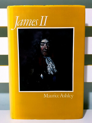 James II! HC / DJ 1977 Book by Maurice Ashley!