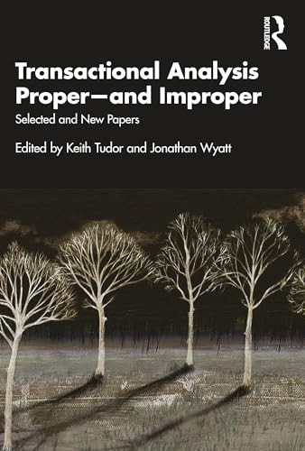 Transactional Analysis Proper—and Improper: Selected and New Papers - Image 2
