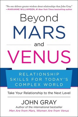 Beyond Mars and Venus: Relationship Skills for Today's Complex World