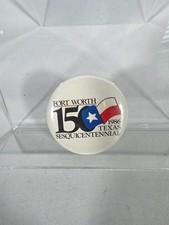 Fort Worth Texas Sesquicentennial Button 1986 - 150 Years - Vintage - 1.75in
