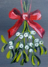 ACEO ORIGINAL oil painting  -  Christmas Mistletoe - 2.5x3.5 in artist MK