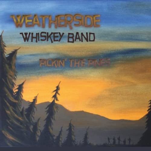 Weatherside Whiskey Band Pickin the Pines (CD) (ИМПОРТ ИЗ Великобритании)